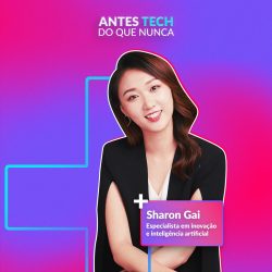 Entrevista Sharon Gai: como escalar negócios e fazer mais com menos na era da IA